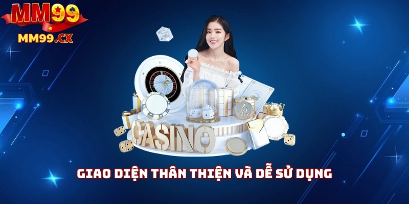 Đăng ký MM99 nhận ngay 88K – Hướng dẫn chi tiết 2025 2 Giao diện thân thiện và dễ sử dụng
