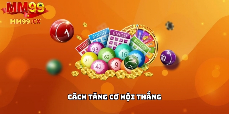 Xổ Số MM99: Cách Chơi, Tỷ Lệ Thưởng & Ưu Đãi Mới Nhất 3 Cách tăng cơ hội thắng