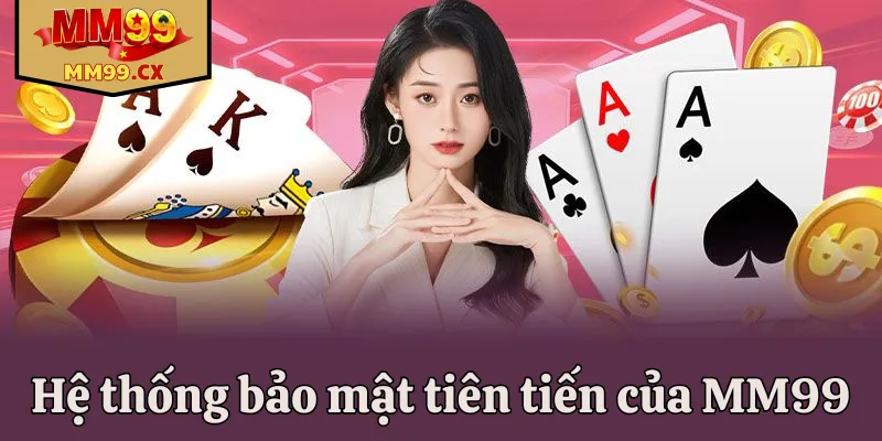 MM99 an toàn – Mã hóa SSL & 2FA bảo vệ thông tin người dùng 2 Hệ thống bảo mật tiên tiến của MM99